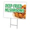 Signmission Deep Fried Mushrooms Yard Sign & Stake outdoor plastic coroplast window, C-1216 Deep Fried Mushrooms C-1216 Deep Fried Mushrooms - alternate 1